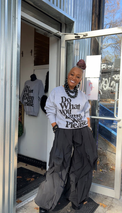 What You Damn Please Sweatshirt